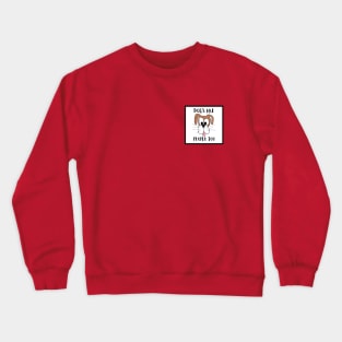 Dogs are people too Crewneck Sweatshirt